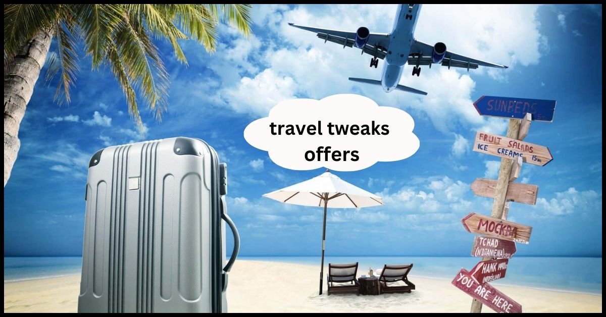 Travel Tweaks Offers